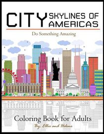 City Skylines of Americas Coloring Book for Adults: City Coloring Book for stress Relief: Creative Coloring Inspirations Bring Balance