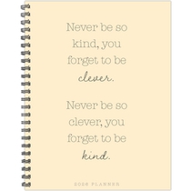 Never Be So Kind 2026 8.5 X 11 Weekly Monthly Softcover Planner