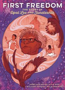 The First Freedom: The Story of Opal Lee and Juneteenth