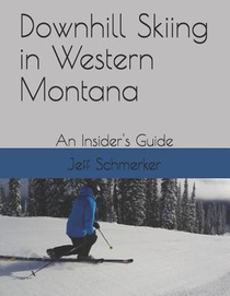 Downhill Skiing in Western Montana: An Insider's Guide