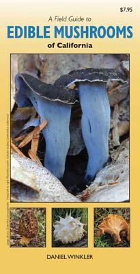 Field Guide to Edible Mushrooms of California