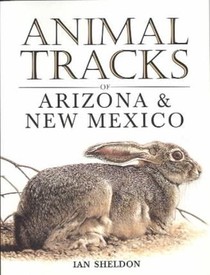 Animal Tracks of Arizona & New Mexico