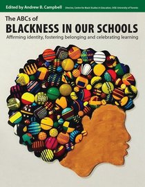 The ABCs of Blackness in Our Schools: Affirming Identity, Fostering Belonging, and Celebrating Learning