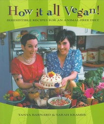 How It All Vegan!: Irresistible Recipes for an Animal-Free Diet