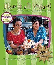 How It All Vegan!: Irresistible Recipes for an Animal-Free Diet