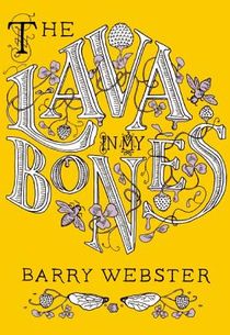 Webster, B: The Lava In My Bones