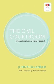 The Civil Courtroom: Professionalism to Build Rapport