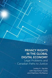 Privacy Rights in the Global Digital Economy: Legal Problems and Canadian Paths to Justice