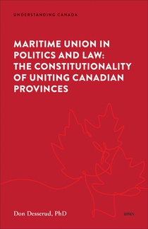 Maritime Union in Politics and Law: The Constitutionality of Uniting Canadian Provinces