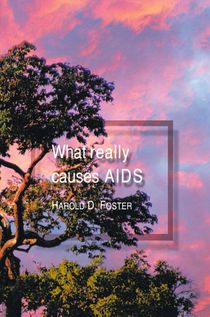 What Really Causes AIDS