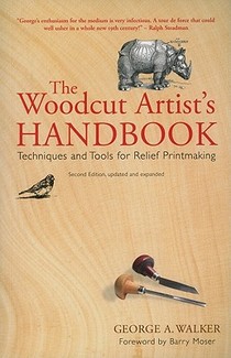 Woodcut Artist's Handbook: Techniques and Tools for Relief Printmaking