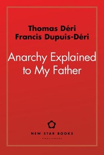 ANARCHY EXPLAINED TO MY FATHER