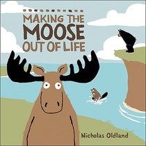 Making the Moose Out of Life voorzijde