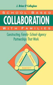 School-Based Collaboration with Families: Constructing Family-School-Agency Partnerships That Work