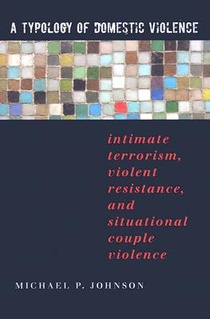 A Typology of Domestic Violence: Intimate Terrorism, Violent Resistance, and Situational Couple Violence voorzijde