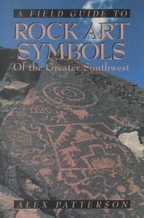 A Field Guide to Rock Art Symbols of the Greater Southwest