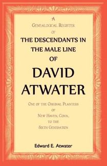 The Descendants in the Male Line of David Atwater