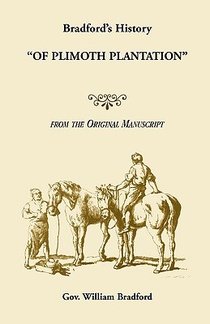 Bradford's History Of Plimoth Plantation from the Original Manuscript
