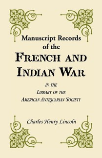 Manuscript Records of the French and Indian War in the Library of the American Antiquarian Society