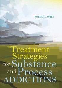 Treatment Strategies for Substance and Process Addictions