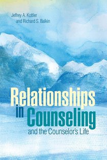Kottler, J: Relationships in Counseling and the Counselor's