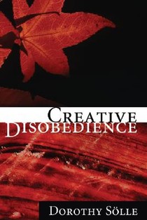 Soelle, D: Creative Disobedience
