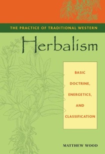 The Practice of Traditional Western Herbalism