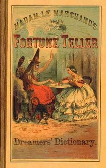 Le Marchand, M: Fortune Teller and Dreamer's Dictionary