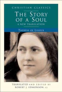 The Story of a Soul: A New Translation