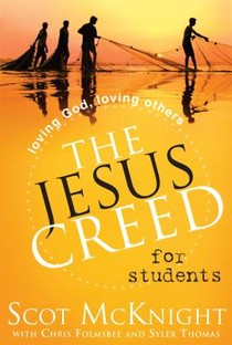 The Jesus Creed for Students: Loving God, Loving Others voorzijde