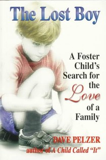 The Lost Boy: A Foster Child's Search for the Love of a Family