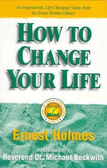 Holmes, E: How to Change Your Life