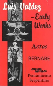 Early Works: Actos, Bernabe & Pensamiento Serpentino
