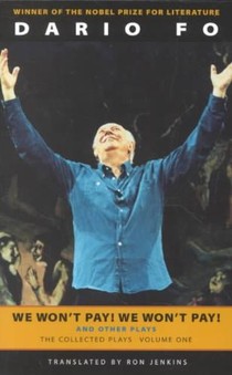 We Won't Pay! We Won't Pay! and Other Works: The Collected Plays of Dario Fo, Volume One