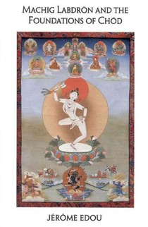 Machig Labdron and the Foundations of Chod