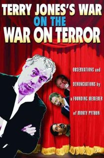 Terry Jones's War on the War on Terror