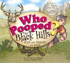 Who Pooped in the Black Hills?: Scats and Tracks for Kids