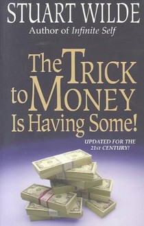 The Trick to Money is Having Some