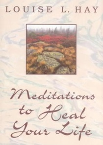 Meditations to Heal Your Life voorzijde