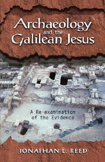 Archeology and the Galilean Jesus: a RE-Examination of the Evidence