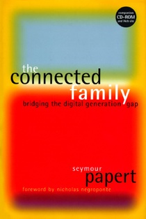The Connected Family: Bridging the Digital Generation Gap [With CDROM]