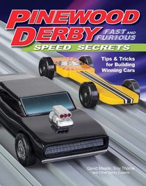 Pinewood Derby Fast and Furious Speed Secrets