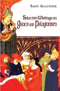 Selected Writings on Grace and Pelagianism voorzijde