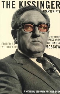 The Kissinger Transcripts: The Top Secret Talks with Beijing and Moscow