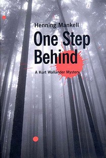 One Step Behind: A Kurt Wallander Mystery