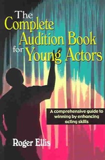 Complete Audition Book for Young Actors