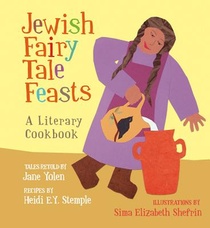 Jewish Fairy Tale Feasts: A Literary Cookbook voorzijde