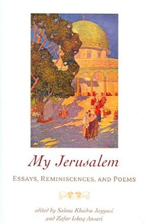 My Jerusalem: Essays, Reminiscences, and Poems