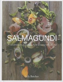 Salmagundi: A Celebration of Salads from Around the World