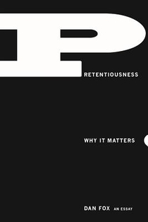 Pretentiousness: Why It Matters